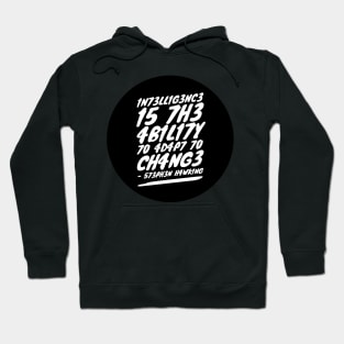 Intelligence is the ability to adapt to change (blk circle) Hoodie